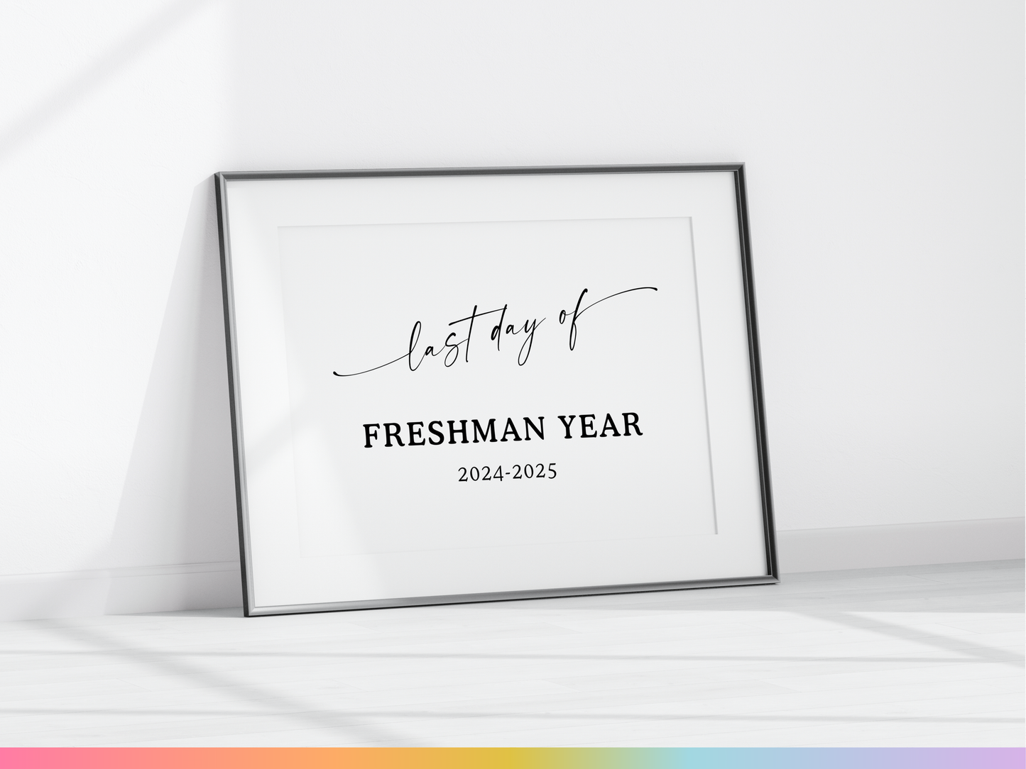 Last Day of Freshman Year Sign