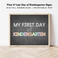 First & Last Day of Kindergarten Signs