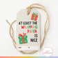 "At Least the Wrapping Paper is Nice" Gift Tag